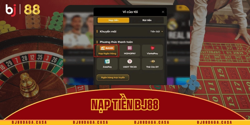 Nạp tiền BJ88 siêu tốc, nhiều phương thức
